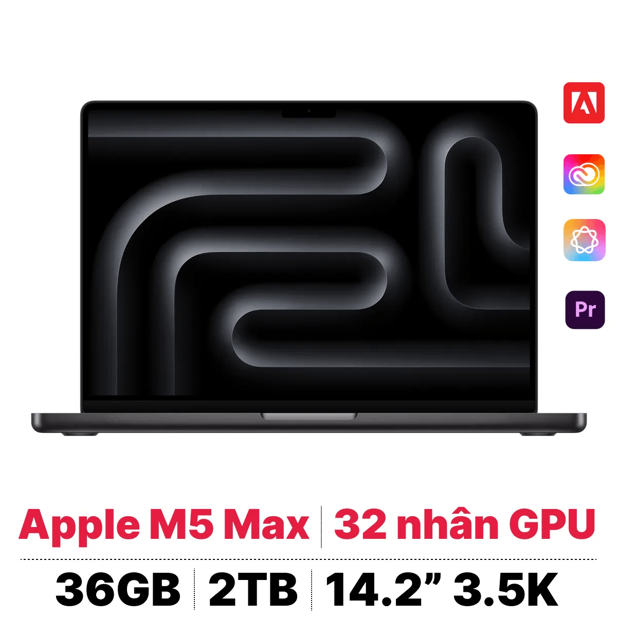 MacBook Pro M5 Max 14インチ 2026 18CPU 32GPU 36GB 2TB | ベトナム純正Apple製品